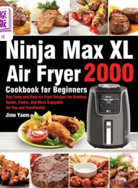Ninja Max XL Air Fryer Cookbook for Beginners: 2000-Day Tasty and Easy Air Fryer 忍者马克斯XL空气油炸锅食谱【中商原【中?