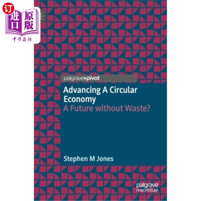 海外直订Advancing a Circular Economy: A Future Without Waste? 推进循环经济:一个没有浪费的未来?