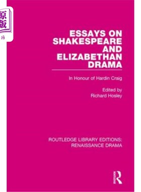 海外直订Essays on Shakespeare and Elizabethan Drama: In Honour of Hardin Craig 莎士比亚和伊丽莎白戏剧随笔：纪念哈丁