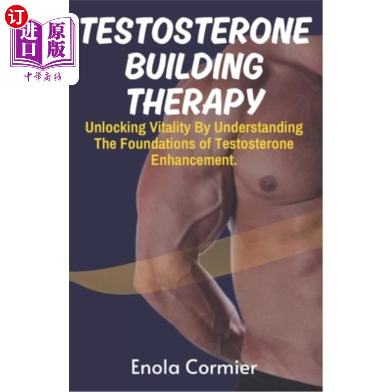 海外直订医药图书Testosterone-Building Therapy: Unlocking Vitality By Understanding The Foundatio 睾丸激素生成疗法：