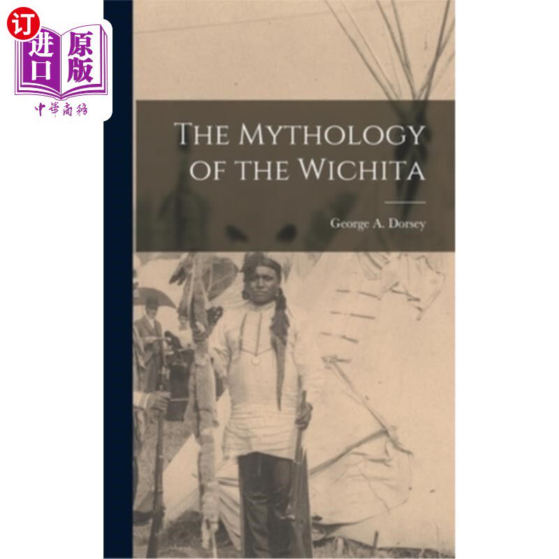 海外直订The Mythology of the Wichita 威奇托的神话