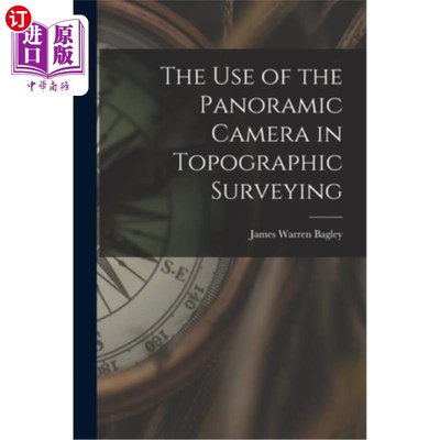 海外直订The Use of the Panoramic Camera in Topographic Surveying 全景相机在地形测量中的应用