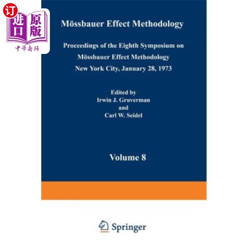 海外直订M?ssbauer Effect Methodology: Volume 8 Proceedings of the Eighth Symposium on M? M ?斯堡尔效应方法