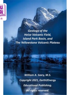 海外直订Geology of the Heise Volcanic Field, Island Park Basin, and The Yellowstone Volc 黑塞火山区、岛屿公园盆地和