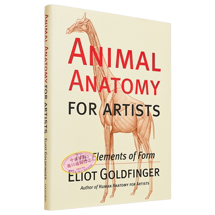 艺术家的动物解剖学 元素形式 英文原版 Animal Anatomy for Artists The Elements of Form Eliot Goldfinger【中商原版】