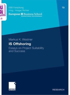 海外直订Is Offshoring: Essays on Project Suitability and Success 离岸外包:关于项目适用性和成功的论文