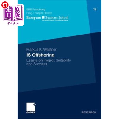 海外直订Is Offshoring: Essays on Project Suitability and Success 离岸外包:关于项目适用性和成功的论文