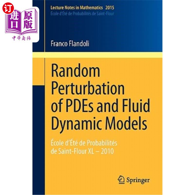 海外直订Random Perturbation of Pdes and Fluid Dynamic Models: école d'été de Probabilité 偏微分方程的随机摄动和流体