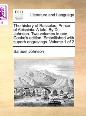 海外直订The History of Rasselas, Prince of Abissinia. a Tale. by Dr. Johnson. Two Volume 阿比西尼亚王子拉塞拉斯的历