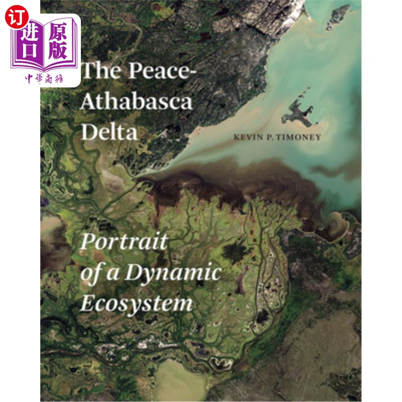 海外直订The Peace-Athabasca Delta: Portrait of a Dynamic Ecosystem 和平-阿萨巴斯卡三角洲:动态生态系统的写照