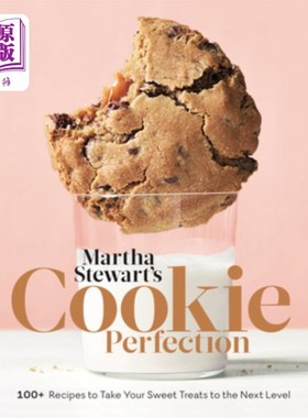 海外直订Martha Stewart's Cookie Perfection: 100+ Recipes to Take Your Sweet Treats to th 玛莎·斯图尔特的完美饼干:10