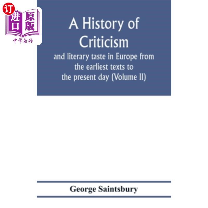海外直订A history of criticism and literary taste in Europe from the earliest texts to t 欧洲批评和文学品味的历史，