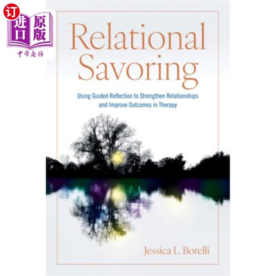 海外直订医药图书Relational Savoring: Using Guided Reflection to Strengthen Relationships and Imp 关系品味:使用引导