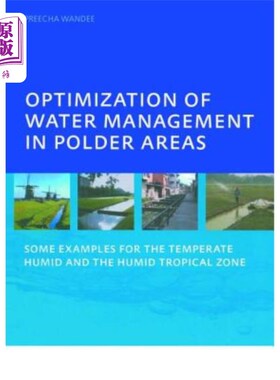 海外直订Optimization of Water Management in Polder Areas: Some Examples for the Temperat 圩区水资源管理的优化——以