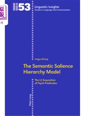 海外直订The Semantic Salience Hierarchy Model: The L2 Acquisition of Psych Predicates 语言学洞察:心理谓词的二语习得
