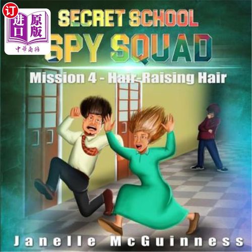海外直订Mission 4 - Hair-Raising Hair: A Fun Rhyming Spy Children's Picture Book for Age 任务4-毛骨悚然的头发:一个