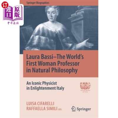 海外直订Laura Bassi-The World's First Woman Professor in Natural Philosophy: An Iconic P 劳拉·巴斯——世界首位自然