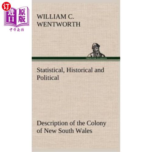 海外直订Statistical, Historical and Political Description of the Colony of New South Wal 新南威尔士殖民地的统计、历