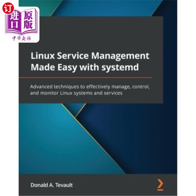 海外直订Linux Service Management Made Easy with systemd: Advanced techniques to effectiv 易于使用system