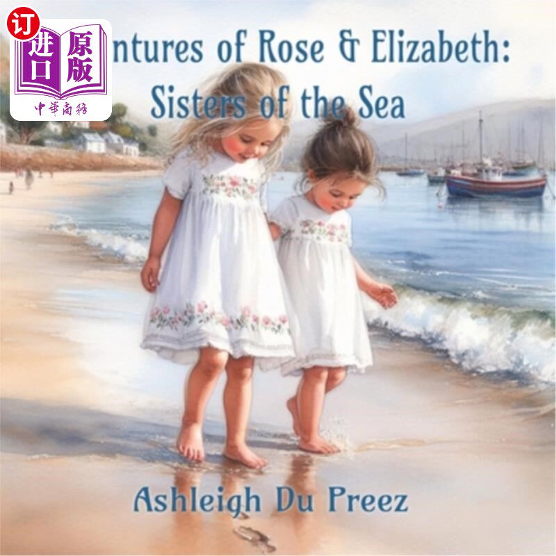 海外直订Adventures of Rose and Elizabeth: Sisters of the Sea 《玫瑰与伊丽莎白历险记：海洋姐妹