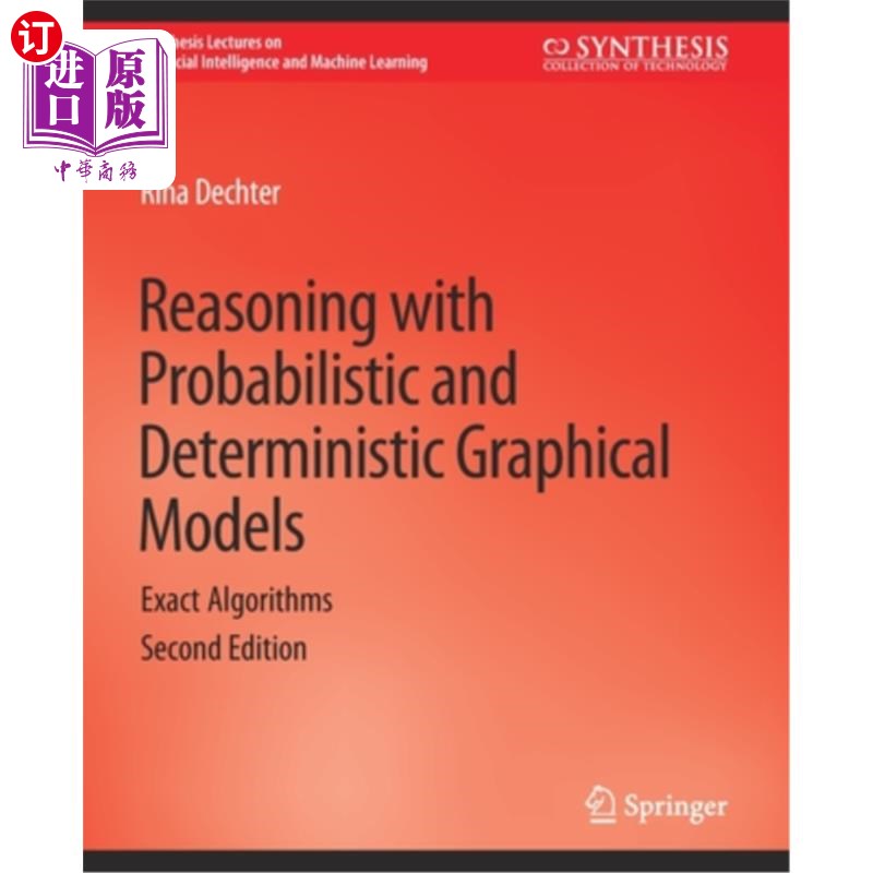 海外直订Reasoning with Probabilistic and Deterministic Graphical Models: Exact Algorithm 基于概率和确定性图形模型的
