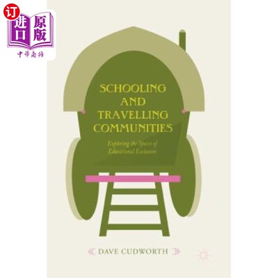 海外直订Schooling and Travelling Communities: Exploring the Spaces of Educational Exclus 学校与旅游社区:探索教育排斥的