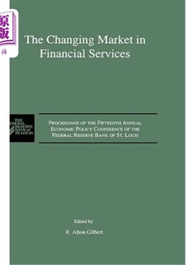 海外直订The Changing Market in Financial Services: Proceedings of the Fifteenth Annual E 金融服务市场的变化:圣路易