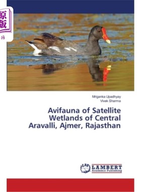 海外直订Avifauna of Satellite Wetlands of Central Aravalli, Ajmer, Rajasthan 拉贾斯坦邦阿杰梅尔阿拉瓦利中部卫星湿地