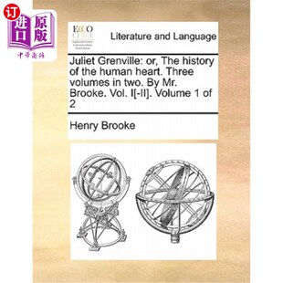 海外直订Juliet Grenville: Or, the History of the Human Heart. Three Volumes in Two. by M 朱丽叶·格伦维尔:或者说,人