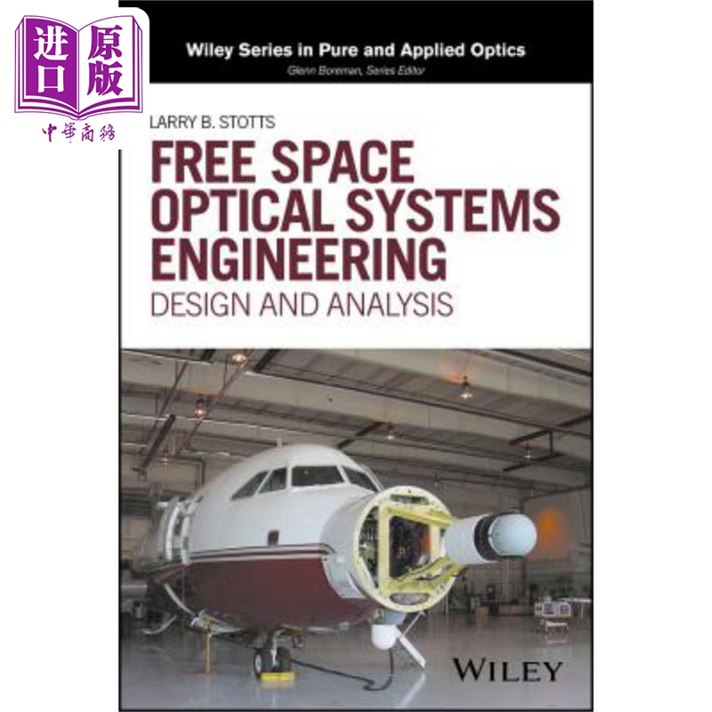 现货 自由空间光学系统工程 设计与分析 Free Space Optical Systems Engineering 英文原版 Larry Stotts 中商�