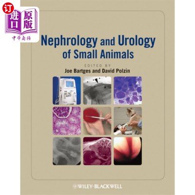 海外直订医药图书Nephrology and Urology of Small Animals 小动物肾脏学和泌尿学