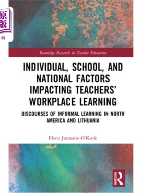 海外直订Individual, School, and National Factors Impacting Teachers' Workplace Learning: 影响教师工作场所学习的个人