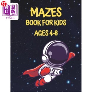 海外直订MAZES Book for Kids Ages 4-8: Engaging and Educational Maze Fun with 100 Mazes f 4-8岁儿童迷宫书:
