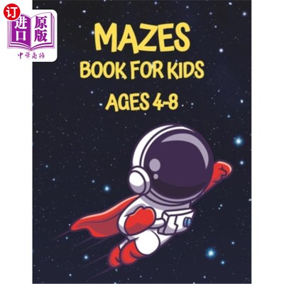 海外直订MAZES Book for Kids Ages 4-8: Engaging and Educational Maze Fun with 100 Mazes f 4-8岁儿童迷宫书：