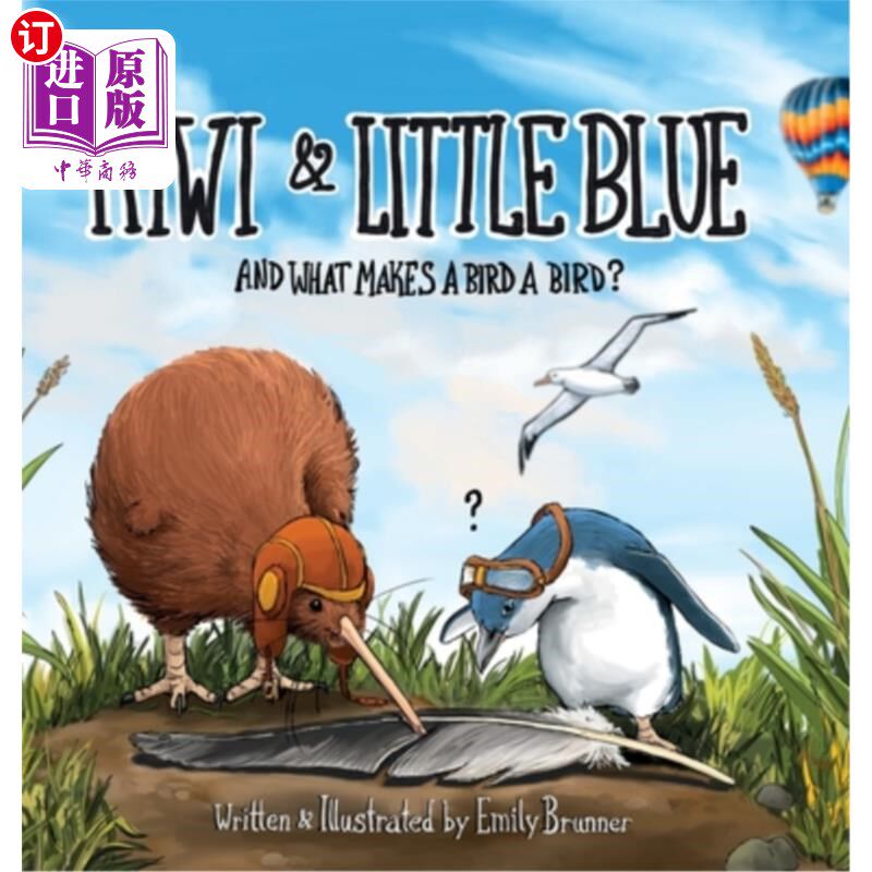 海外直订Kiwi & Little Blue: And what makes a bird a bird? 猕猴桃和小蓝：是什么让鸟变成了鸟？