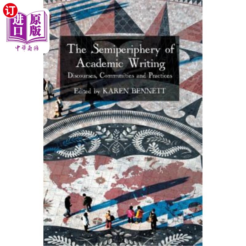 海外直订The Semiperiphery of Academic Writing: Discourses, Communities and Practices 学术写作的半边缘:话语、社区与