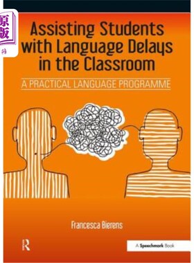 海外直订Assisting Students with Language Delays in the Classroom: A Practical Language P 帮助学生解决课堂语言障碍：
