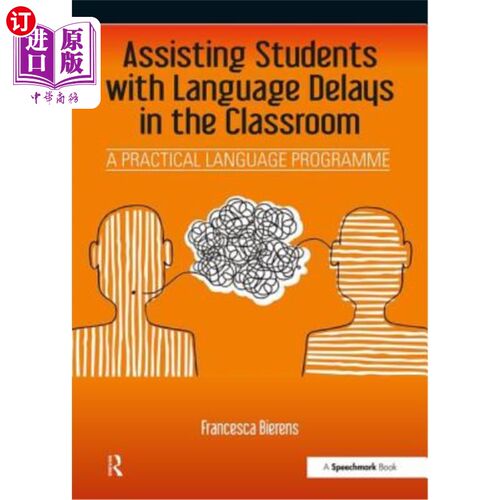 海外直订Assisting Students with Language Delays in the Classroom: A Practical Language P 帮助学生解决课堂语言障碍：