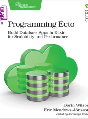 海外直订Programming Ecto: Build Database Apps in Elixir for Scalability and Performance ECTO编程：在长生不老药数据