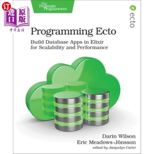 海外直订Programming Ecto: Build Database Apps in Elixir for Scalability and Performance ECTO编程:在长生不老药数据