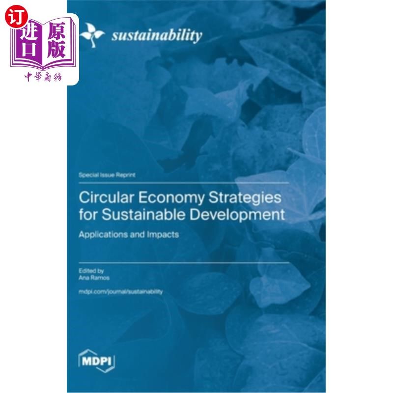 海外直订Circular Economy Strategies for Sustainable Development: Applications and Impact 可持续发展的循环经济战略：