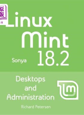 海外直订Linux Mint 18.2: Desktops and Administration Linux Mint 18.2：桌面和管理