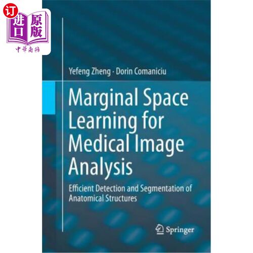海外直订Marginal Space Learning for Medical Image Analysis: Efficient Detection and Segm 医学图像分析的边缘空间学习