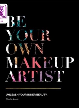 海外直订医药图书Be Your Own Makeup Artist: Unleash Your Inner Beauty 做你自己的化妆师:释放你的内在美