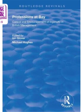 海外直订Professions at Bay 困境中的职业:英国管理中独创性的控制与鼓励