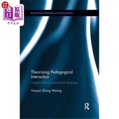 海外直订Theorizing Pedagogical Interaction: Insights from Conversation Analysis 教学互动理论化：对话分析的启示