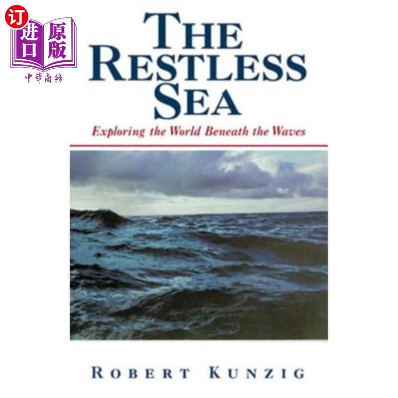 海外直订The Restless Sea: Exploring the World Beneath the Waves 不平静的海洋：探索海浪下的世界