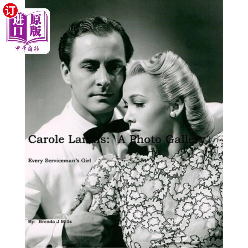 海外直订Carole Landis: A Photo Gallery: Every Serviceman's Girl 卡罗尔·兰迪斯:图片库:每个军人的女孩