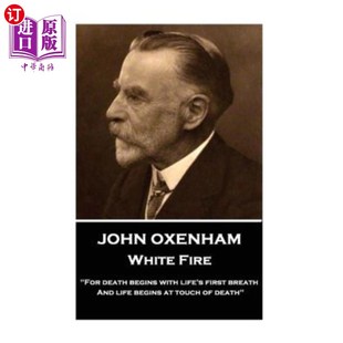 for with Oxenham Fire and 约翰·奥克森汉姆——白火： 海外直订John Breath Death White Life Begins First