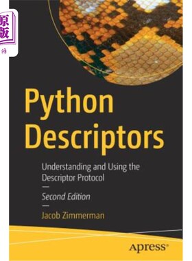 海外直订Python Descriptors: Understanding and Using the Descriptor Protocol Python描述符：理解和使用描述符协议